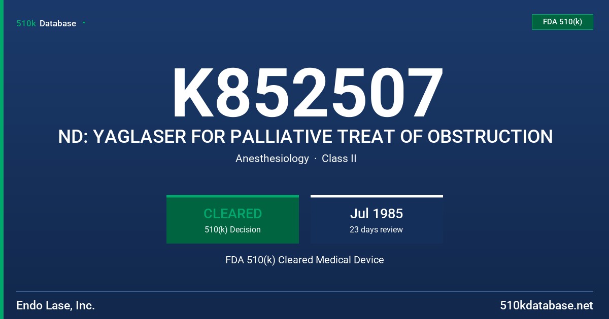 K852507 ND: YAGLASER FOR PALLIATIVE TREAT OF OBSTRUCTION FDA 510(k) Cleared Medical Device