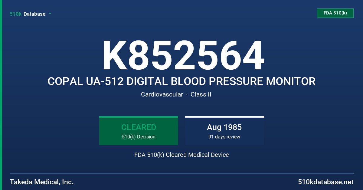 K852564 COPAL UA-512 DIGITAL BLOOD PRESSURE MONITOR FDA 510(k) Cleared Medical Device