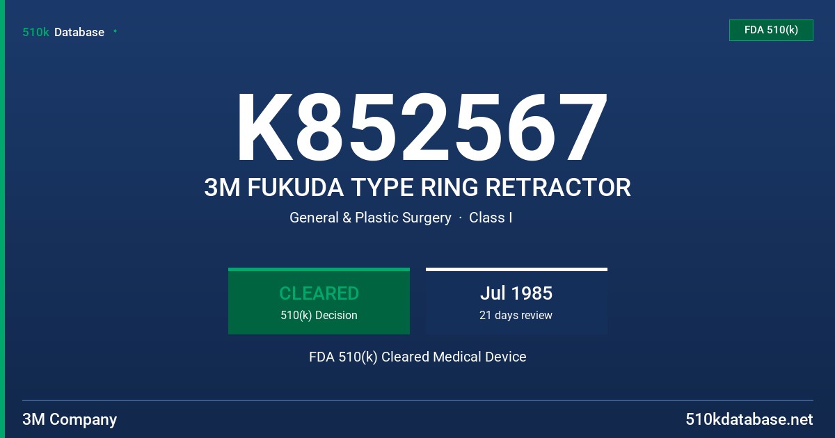K852567 3M FUKUDA TYPE RING RETRACTOR FDA 510(k) Cleared Medical Device