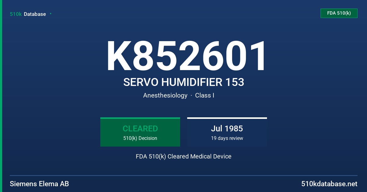K852601 SERVO HUMIDIFIER 153 FDA 510(k) Cleared Medical Device