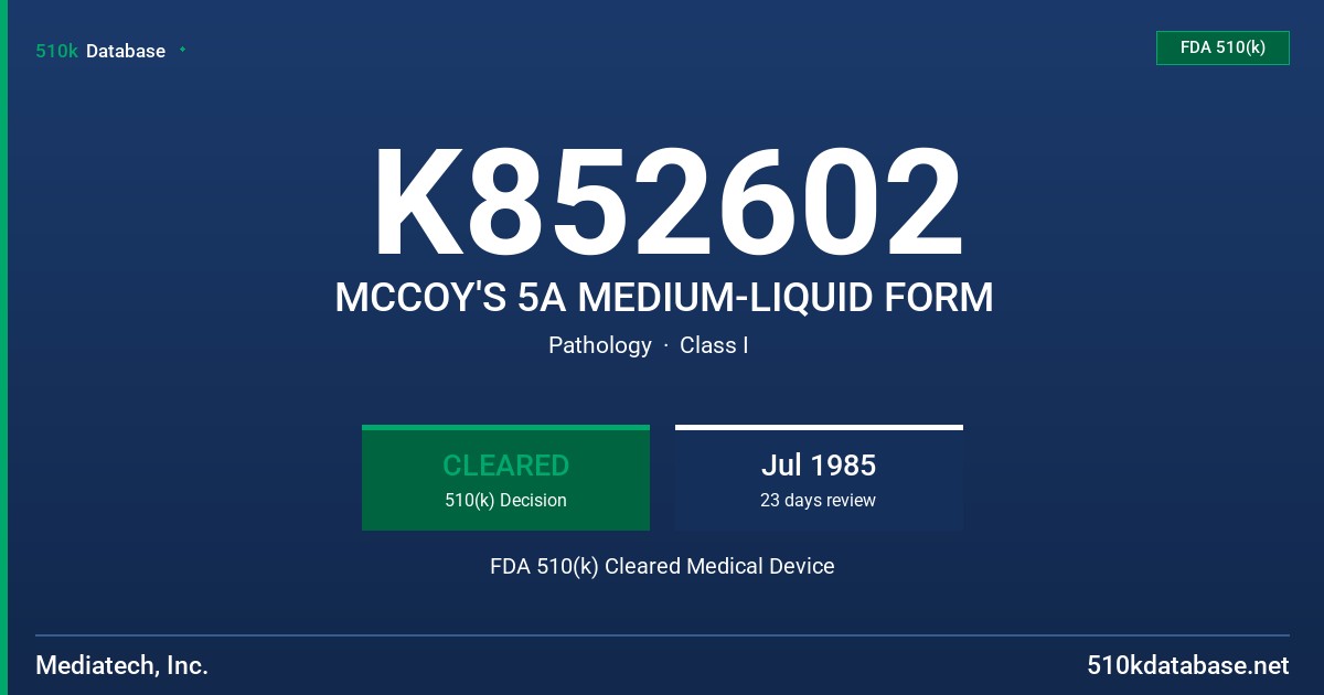 K852602 MCCOY'S 5A MEDIUM-LIQUID FORM FDA 510(k) Cleared Medical Device