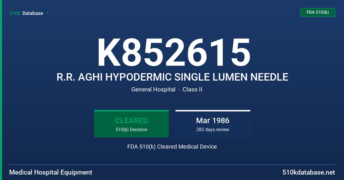 K852615 R.R. AGHI HYPODERMIC SINGLE LUMEN NEEDLE FDA 510(k) Cleared Medical Device