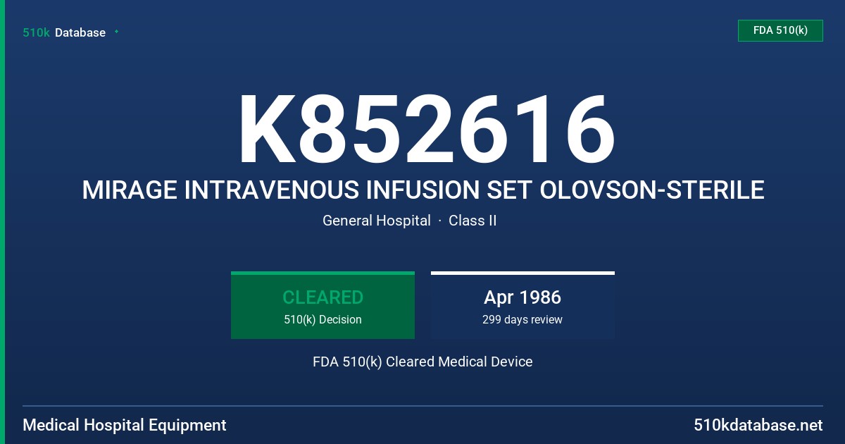 K852616 MIRAGE INTRAVENOUS INFUSION SET OLOVSON-STERILE FDA 510(k) Cleared Medical Device