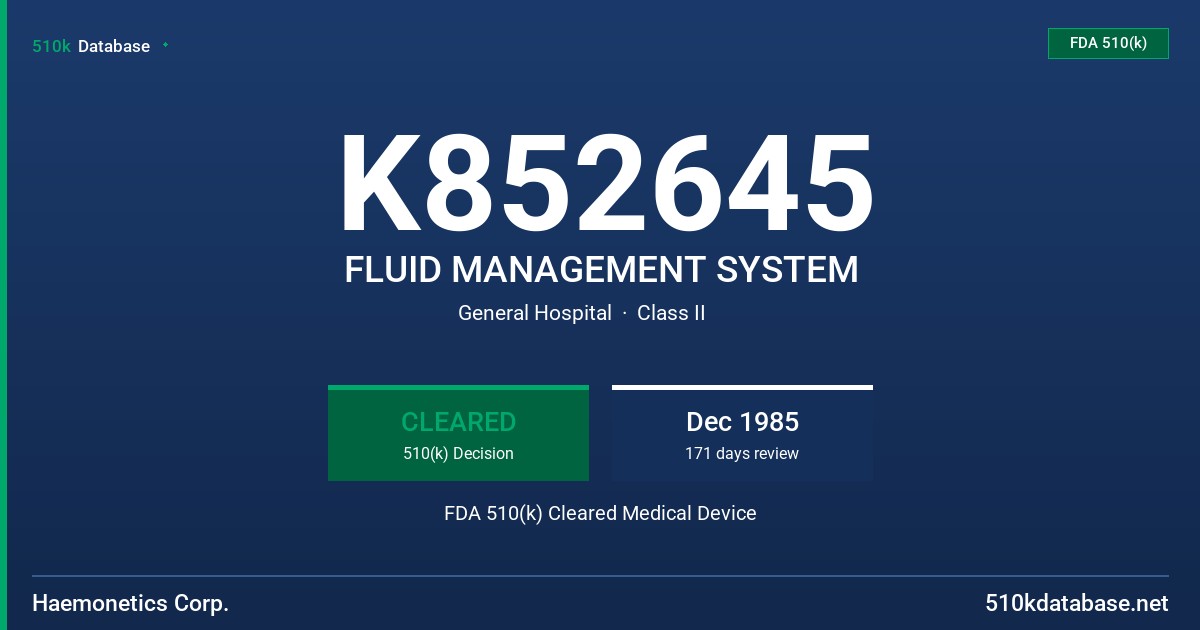 K852645 FLUID MANAGEMENT SYSTEM FDA 510(k) Cleared Medical Device