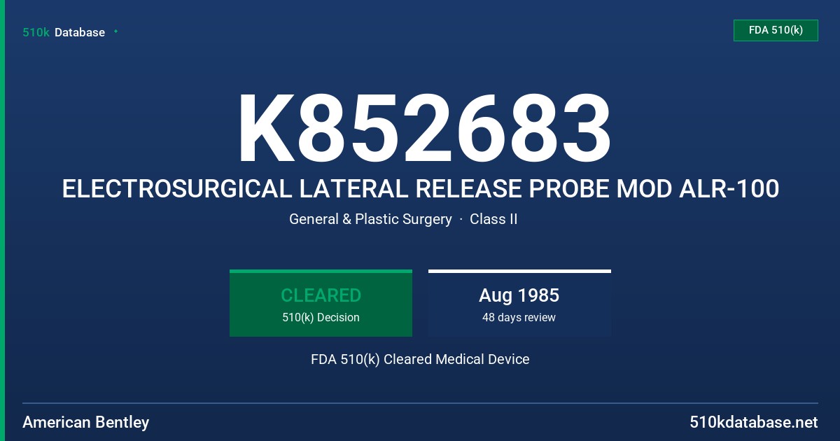 K852683 ELECTROSURGICAL LATERAL RELEASE PROBE MOD ALR-100 FDA 510(k) Cleared Medical Device