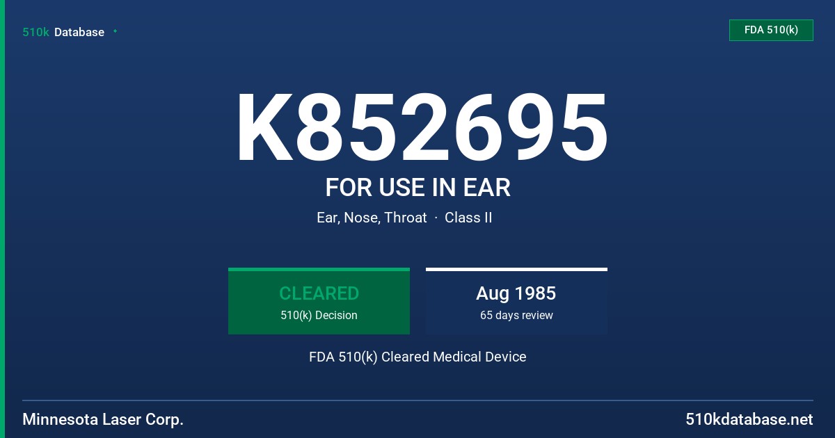 K852695 FOR USE IN EAR FDA 510(k) Cleared Medical Device