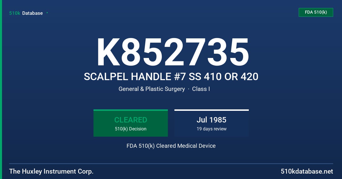 K852735 SCALPEL HANDLE #7 SS 410 OR 420 FDA 510(k) Cleared Medical Device