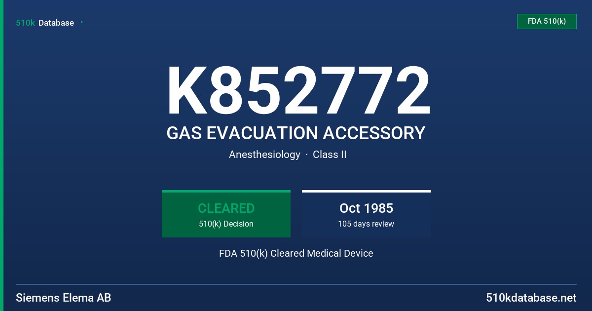 K852772 GAS EVACUATION ACCESSORY FDA 510(k) Cleared Medical Device