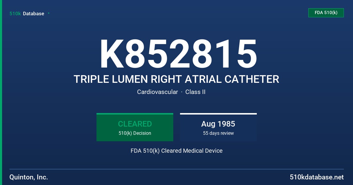 K852815 TRIPLE LUMEN RIGHT ATRIAL CATHETER FDA 510(k) Cleared Medical Device