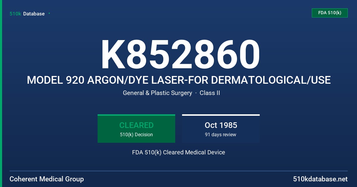 K852860 MODEL 920 ARGON/DYE LASER-FOR DERMATOLOGICAL/USE FDA 510(k) Cleared Medical Device