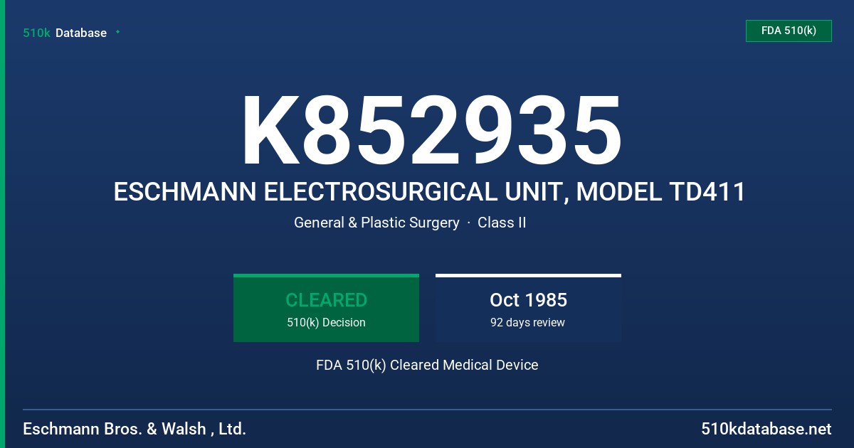 K852935 ESCHMANN ELECTROSURGICAL UNIT, MODEL TD411 FDA 510(k) Cleared Medical Device