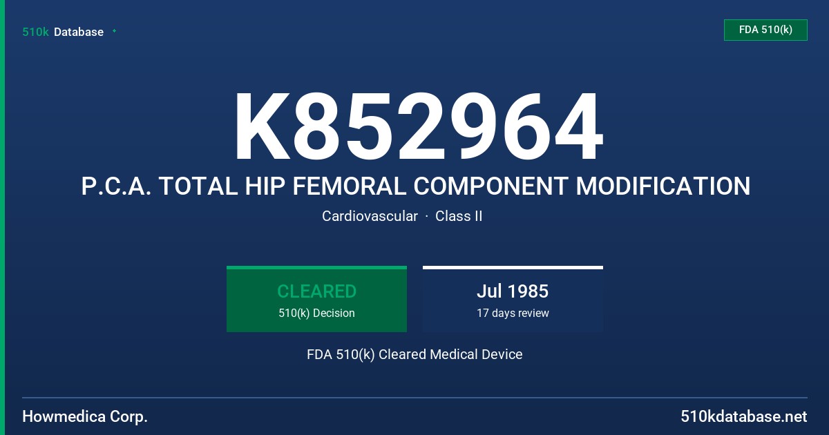 K852964 P.C.A. TOTAL HIP FEMORAL COMPONENT MODIFICATION FDA 510(k) Cleared Medical Device