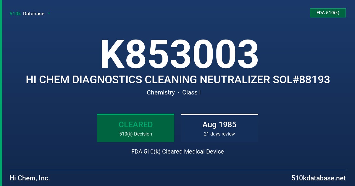 K853003 HI CHEM DIAGNOSTICS CLEANING NEUTRALIZER SOL#88193 FDA 510(k) Cleared Medical Device