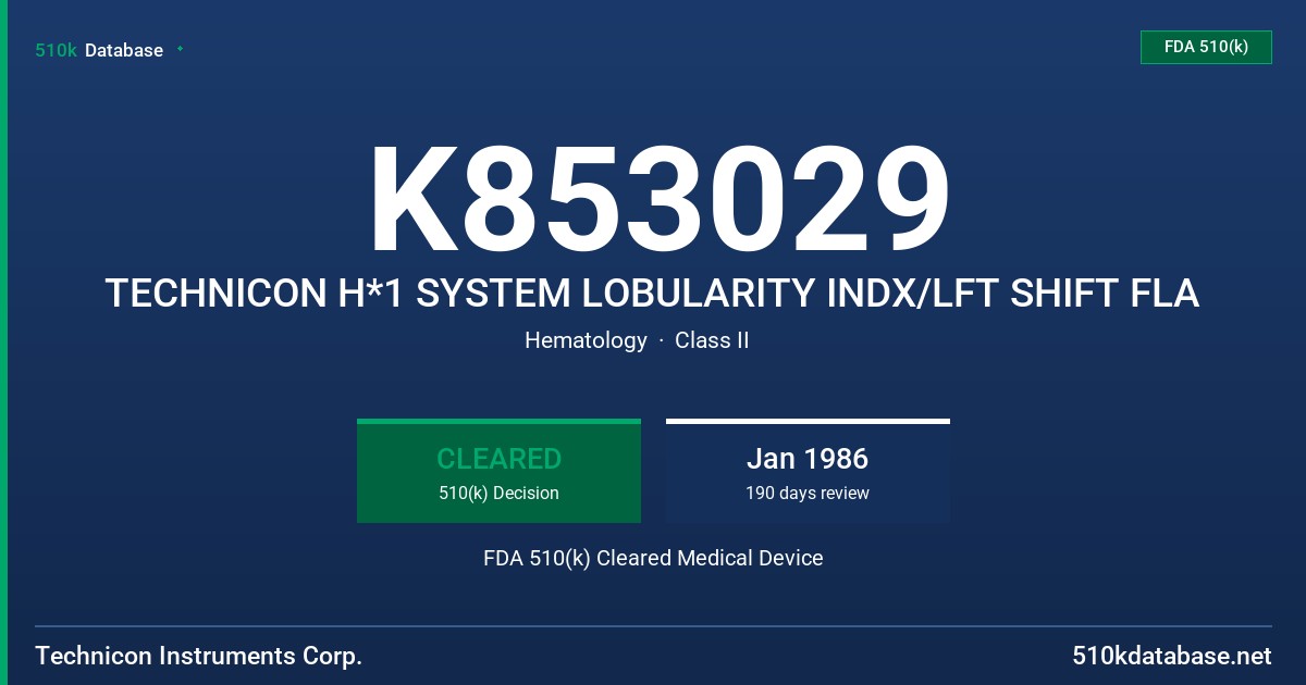 K853029 TECHNICON H*1 SYSTEM LOBULARITY INDX/LFT SHIFT FLA FDA 510(k) Cleared Medical Device