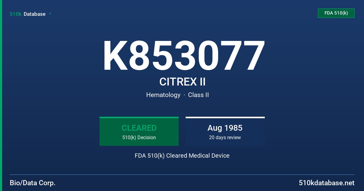K853077 CITREX II FDA 510(k) Cleared Medical Device