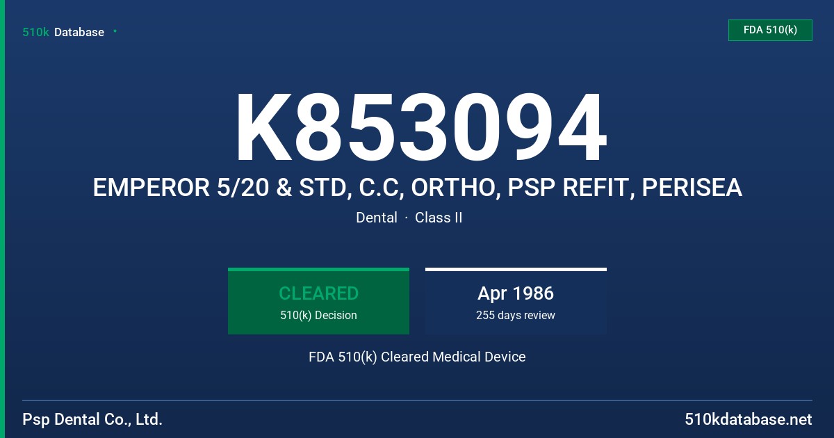 K853094 EMPEROR 5/20 & STD, C.C, ORTHO, PSP REFIT, PERISEA FDA 510(k) Cleared Medical Device
