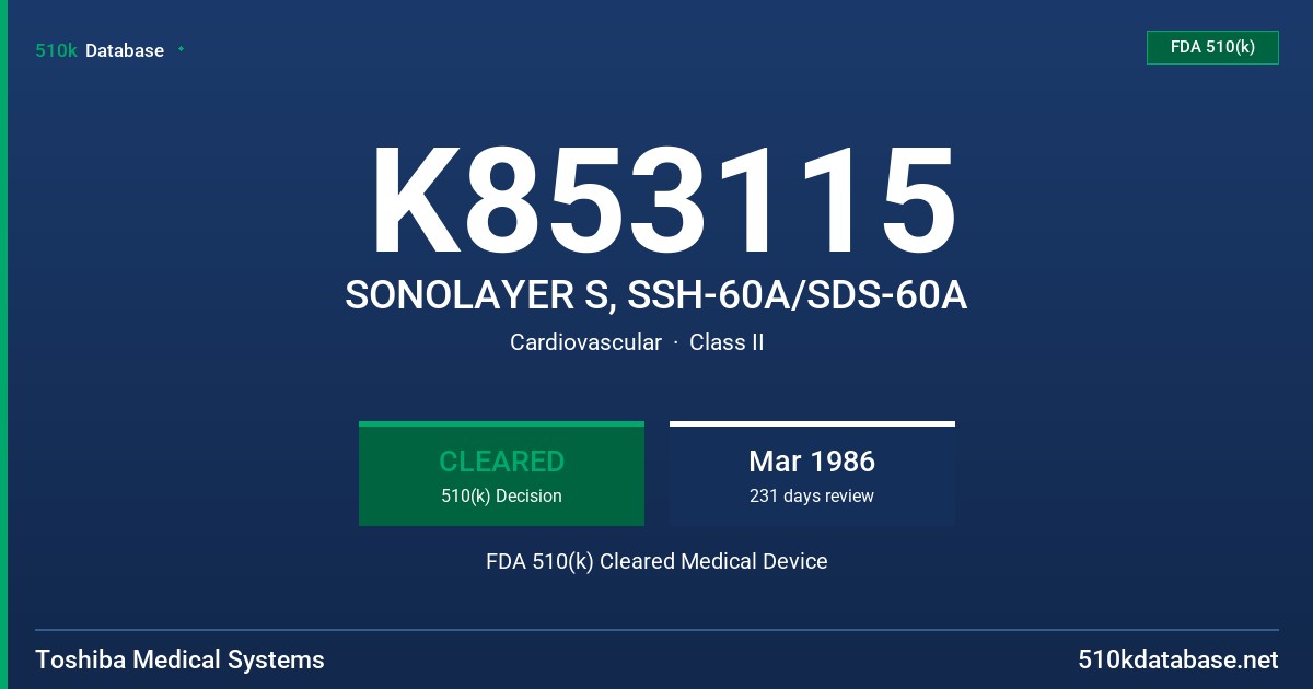 K853115 SONOLAYER S, SSH-60A/SDS-60A FDA 510(k) Cleared Medical Device