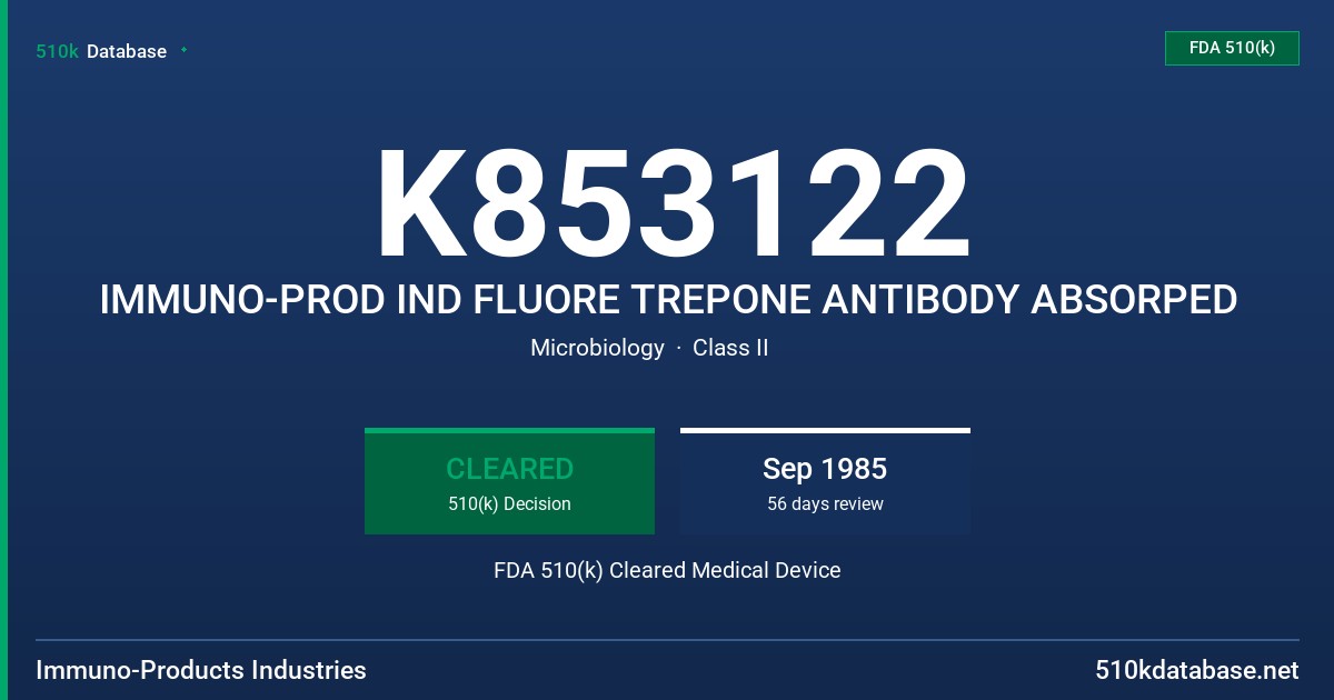 K853122 IMMUNO-PROD IND FLUORE TREPONE ANTIBODY ABSORPED FDA 510(k) Cleared Medical Device