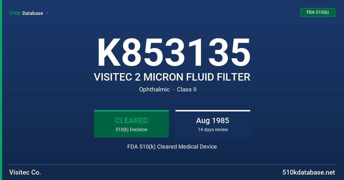 K853135 VISITEC 2 MICRON FLUID FILTER FDA 510(k) Cleared Medical Device