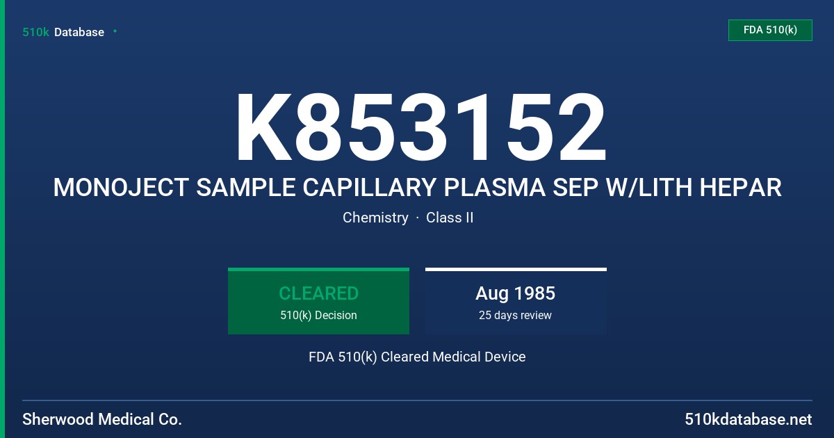 K853152 MONOJECT SAMPLE CAPILLARY PLASMA SEP W/LITH HEPAR FDA 510(k) Cleared Medical Device