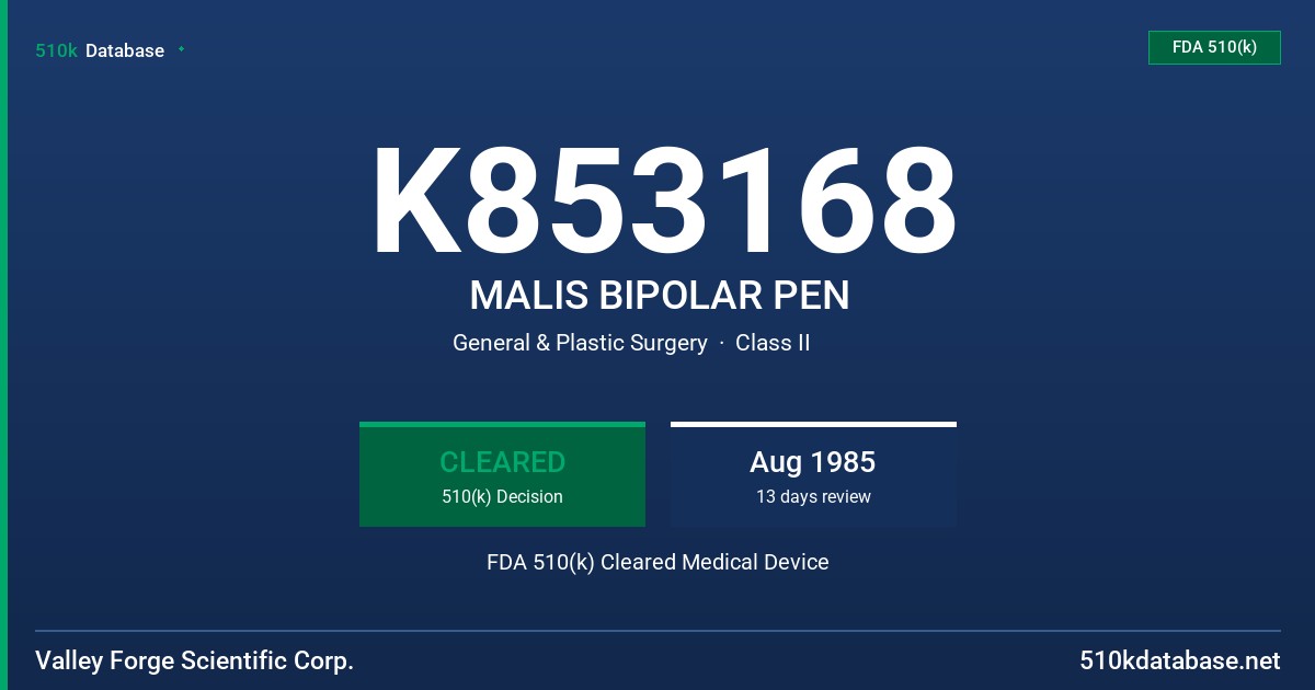 K853168 MALIS BIPOLAR PEN FDA 510(k) Cleared Medical Device