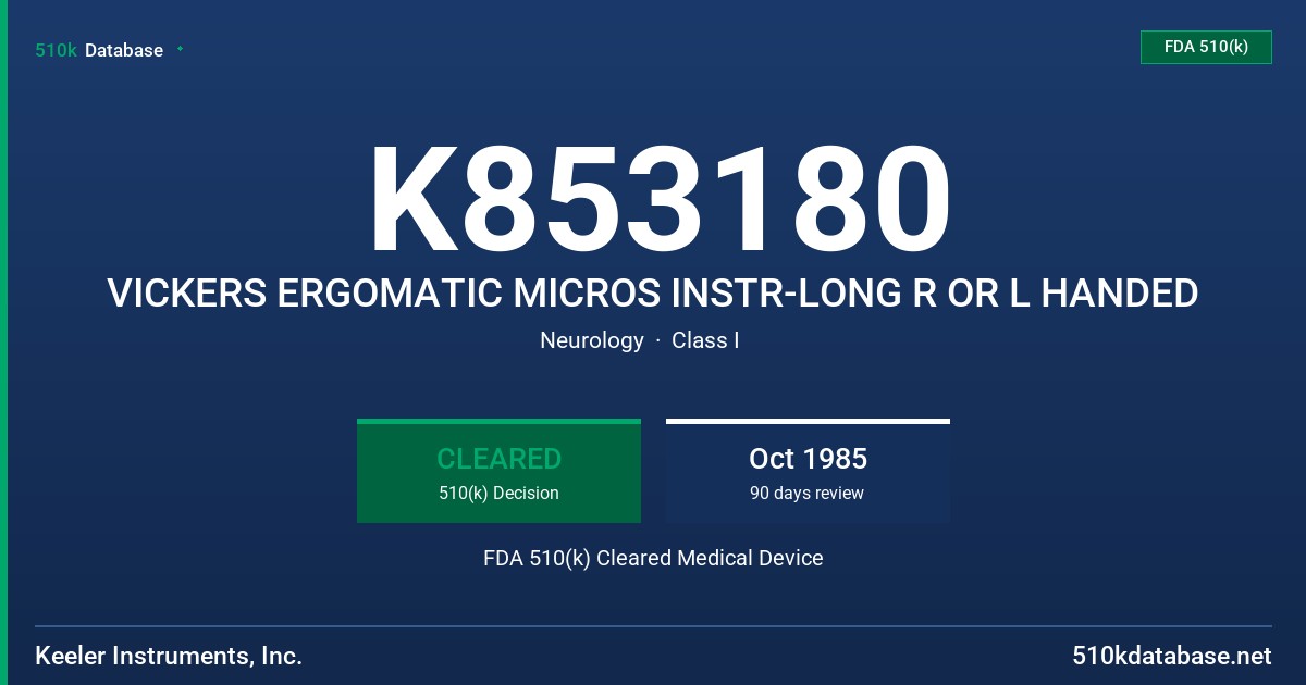 K853180 VICKERS ERGOMATIC MICROS INSTR-LONG R OR L HANDED FDA 510(k) Cleared Medical Device