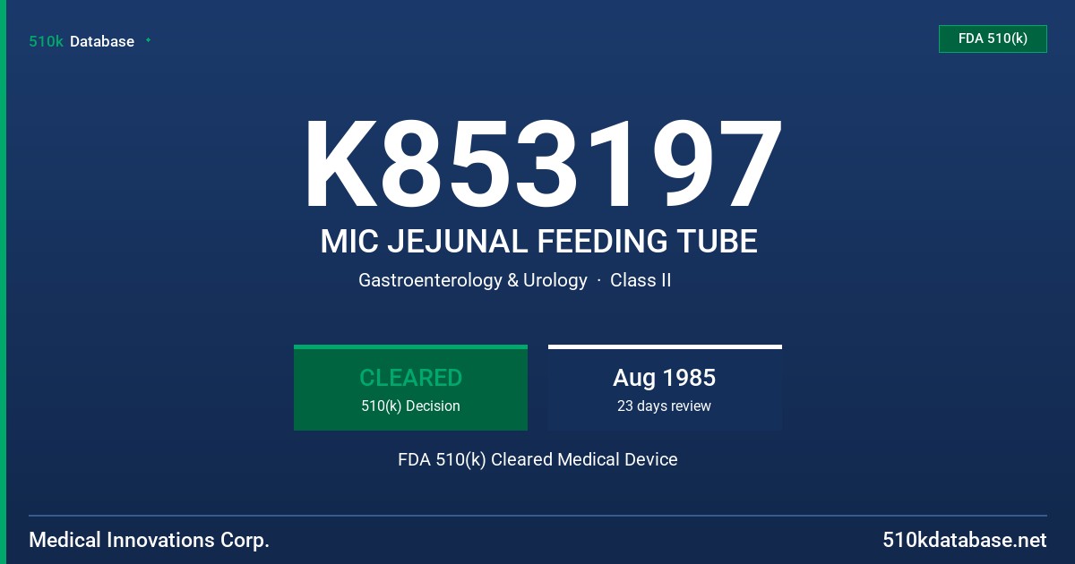 K853197 MIC JEJUNAL FEEDING TUBE FDA 510(k) Cleared Medical Device