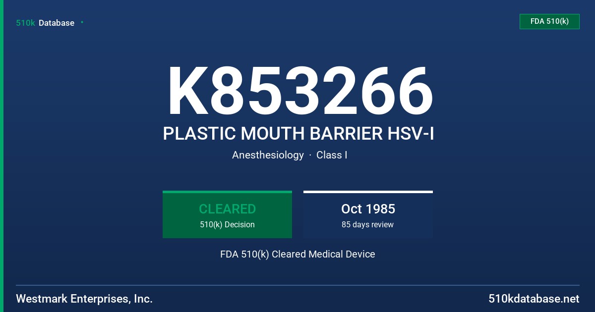 K853266 PLASTIC MOUTH BARRIER HSV-I FDA 510(k) Cleared Medical Device