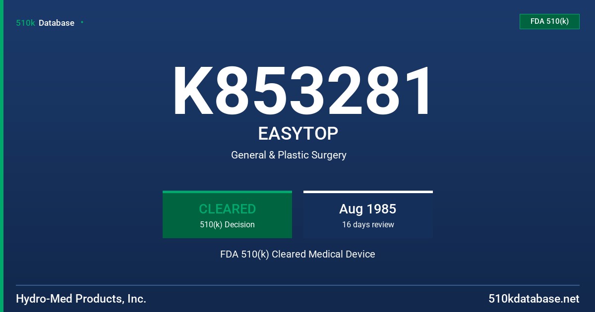 K853281 EASYTOP FDA 510(k) Cleared Medical Device