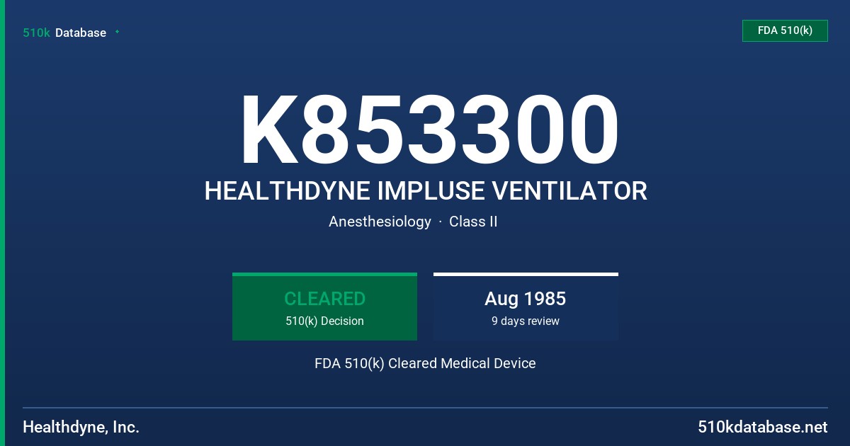 K853300 HEALTHDYNE IMPLUSE VENTILATOR FDA 510(k) Cleared Medical Device