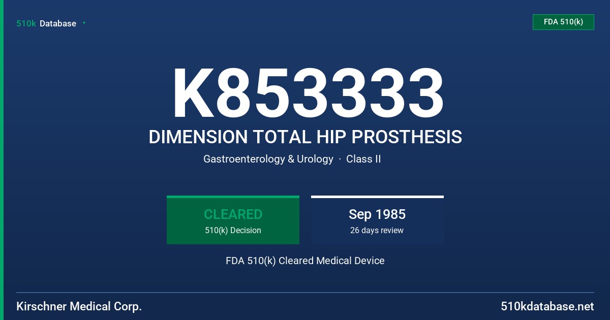 K853333 DIMENSION TOTAL HIP PROSTHESIS FDA 510(k) Cleared Medical Device