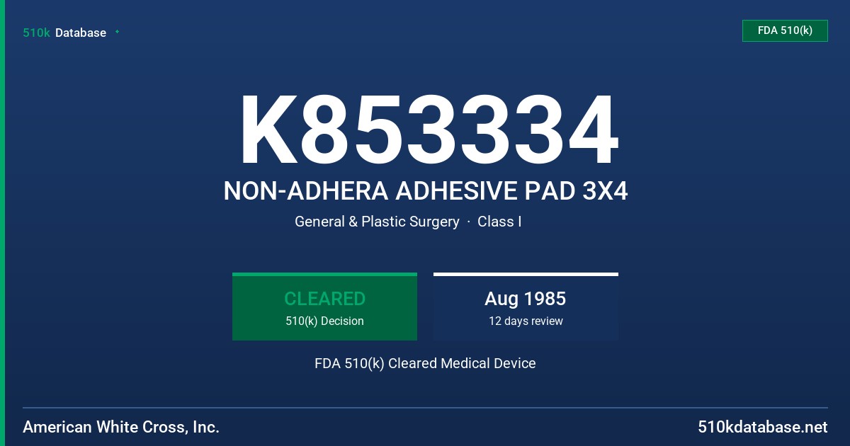 K853334 NON-ADHERA ADHESIVE PAD 3X4 FDA 510(k) Cleared Medical Device