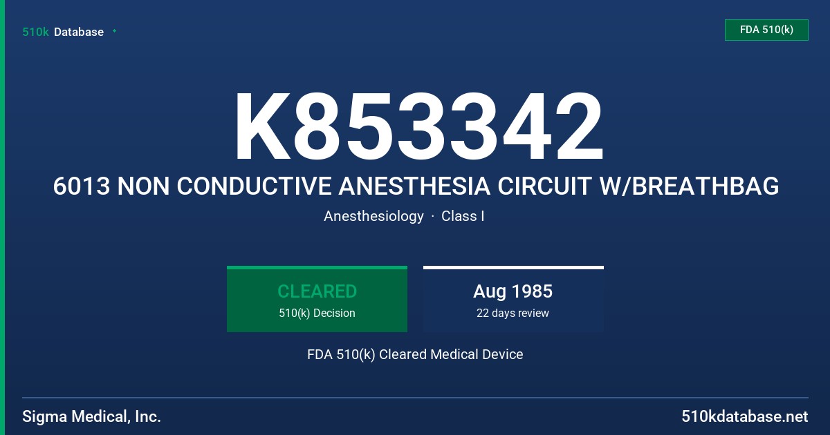 K853342 6013 NON CONDUCTIVE ANESTHESIA CIRCUIT W/BREATHBAG FDA 510(k) Cleared Medical Device