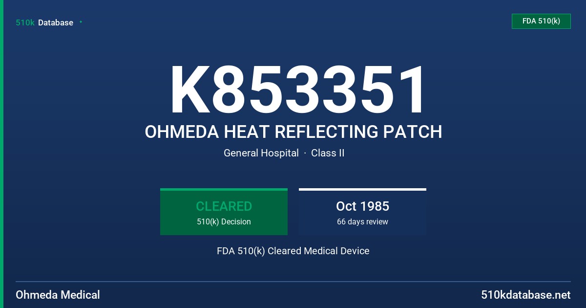 K853351 OHMEDA HEAT REFLECTING PATCH FDA 510(k) Cleared Medical Device