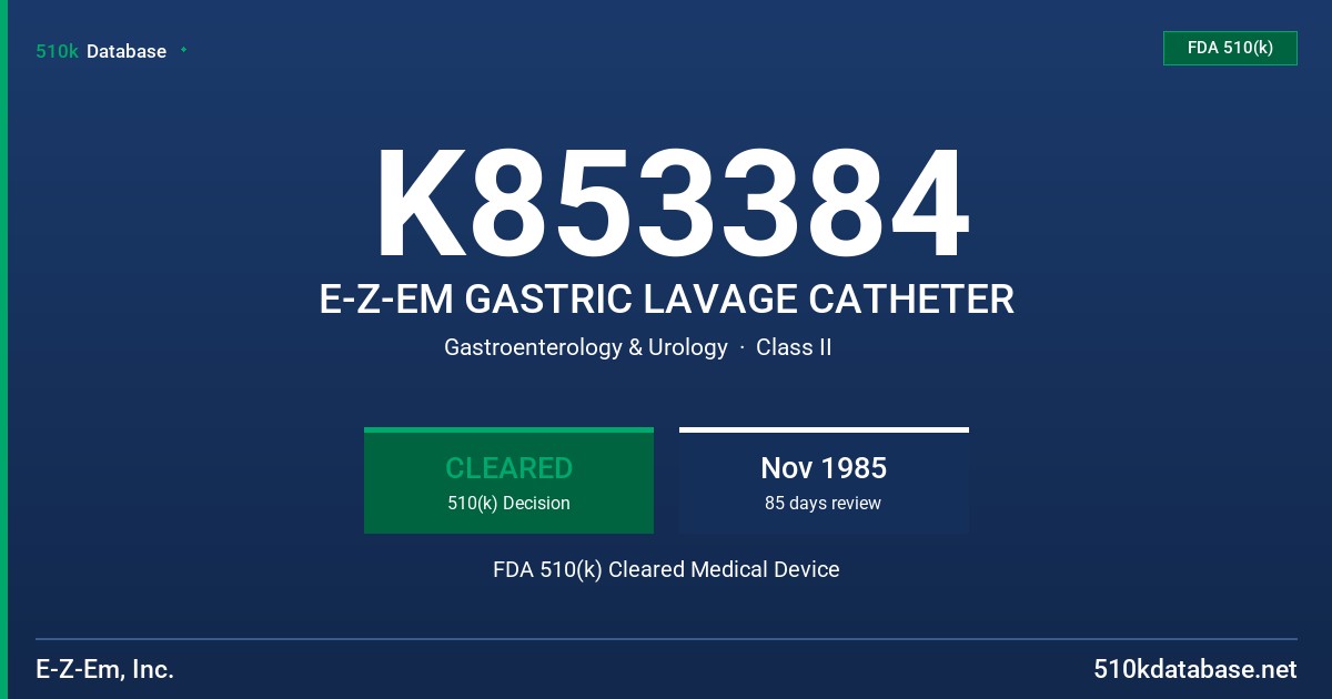 K853384 E-Z-EM GASTRIC LAVAGE CATHETER FDA 510(k) Cleared Medical Device