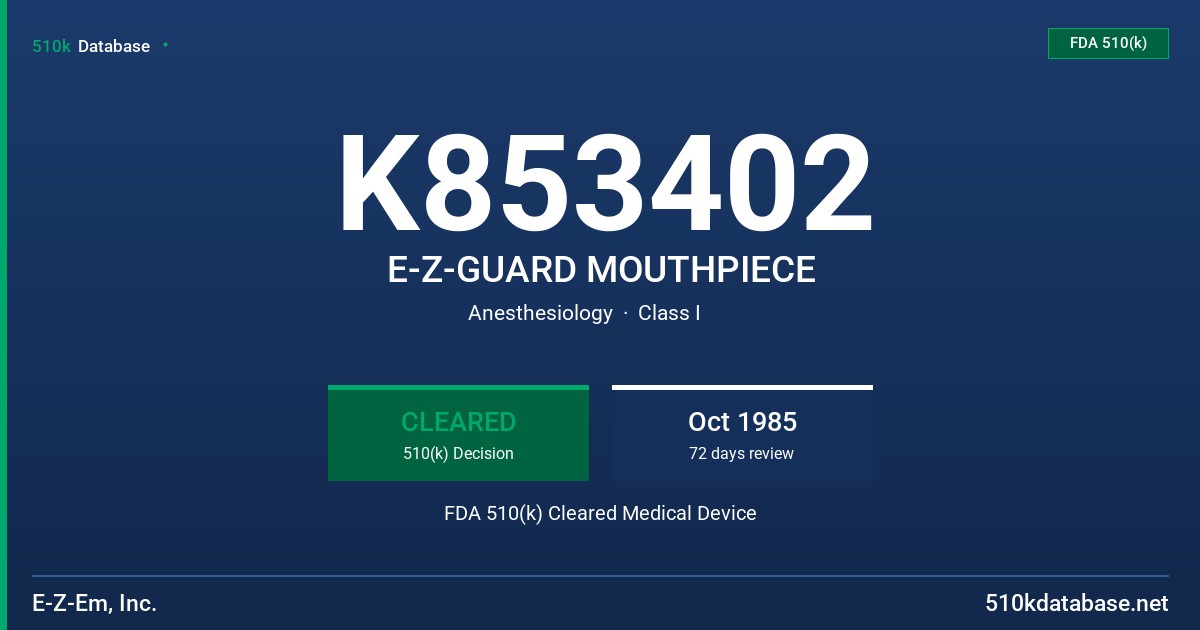 K853402 E-Z-GUARD MOUTHPIECE FDA 510(k) Cleared Medical Device