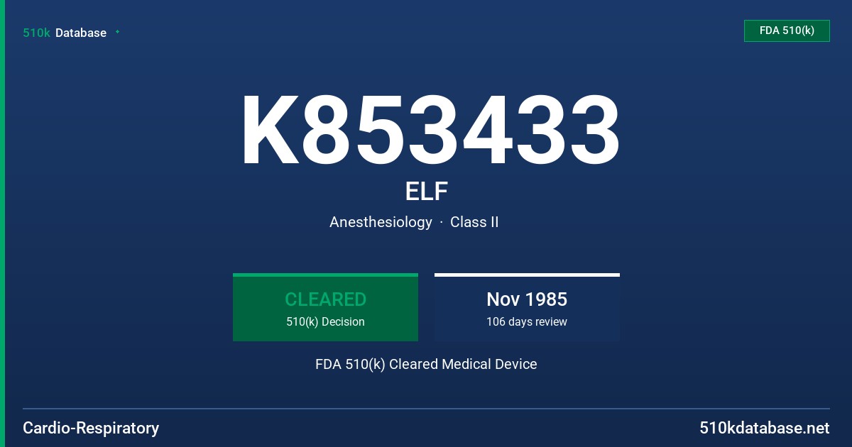 K853433 ELF FDA 510(k) Cleared Medical Device
