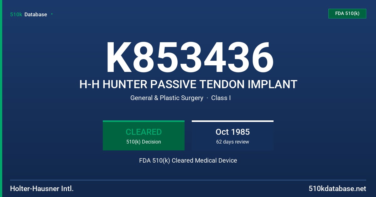 K853436 H-H HUNTER PASSIVE TENDON IMPLANT FDA 510(k) Cleared Medical Device