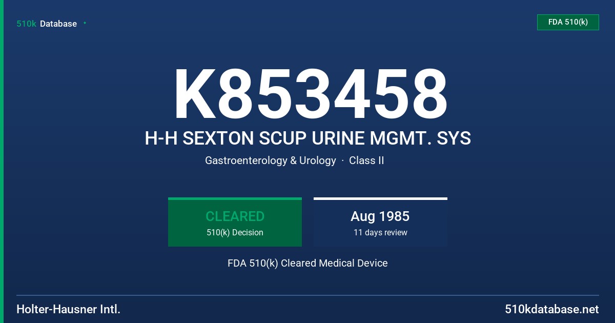 K853458 H-H SEXTON SCUP URINE MGMT. SYS FDA 510(k) Cleared Medical Device