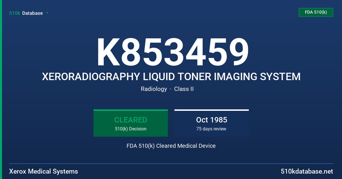 K853459 XERORADIOGRAPHY LIQUID TONER IMAGING SYSTEM FDA 510(k) Cleared Medical Device