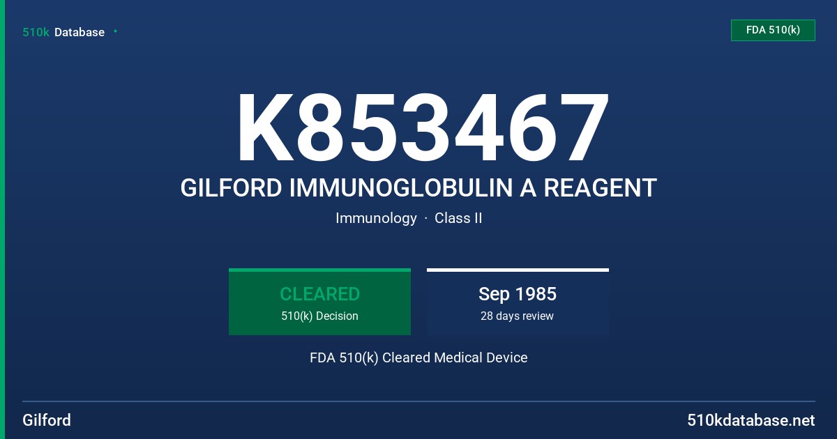 K853467 GILFORD IMMUNOGLOBULIN A REAGENT FDA 510(k) Cleared Medical Device