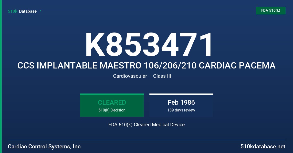 K853471 CCS IMPLANTABLE MAESTRO 106/206/210 CARDIAC PACEMA FDA 510(k) Cleared Medical Device