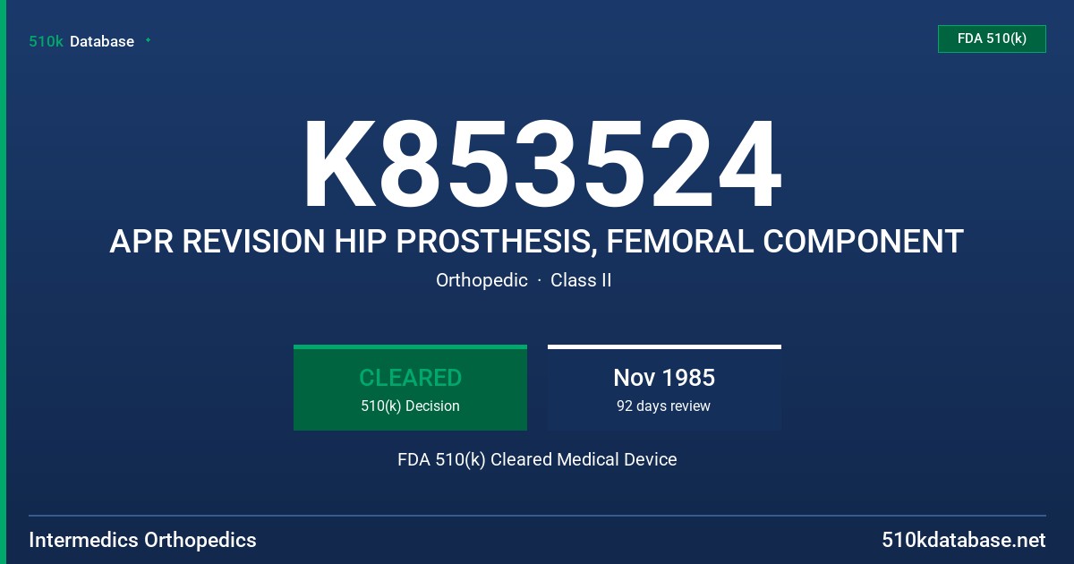 K853524 APR REVISION HIP PROSTHESIS, FEMORAL COMPONENT FDA 510(k) Cleared Medical Device