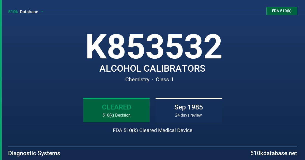 K853532 ALCOHOL CALIBRATORS FDA 510(k) Cleared Medical Device