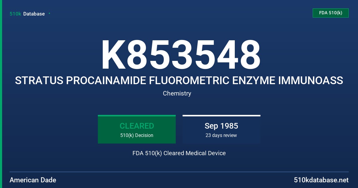 K853548 STRATUS PROCAINAMIDE FLUOROMETRIC ENZYME IMMUNOASS FDA 510(k) Cleared Medical Device