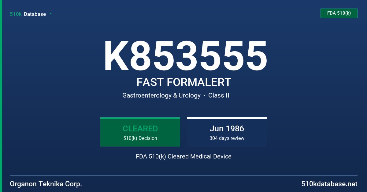 K853555 FAST FORMALERT FDA 510(k) Cleared Medical Device