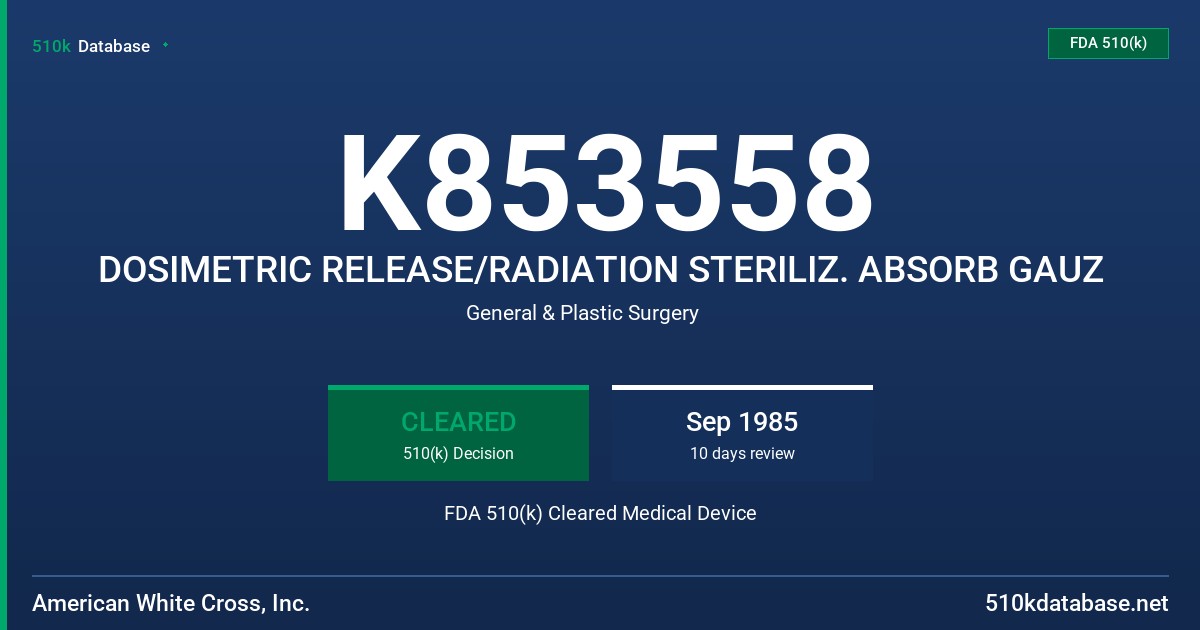 K853558 DOSIMETRIC RELEASE/RADIATION STERILIZ. ABSORB GAUZ FDA 510(k) Cleared Medical Device