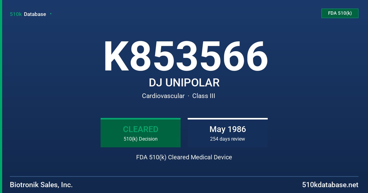 K853566 DJ UNIPOLAR FDA 510(k) Cleared Medical Device