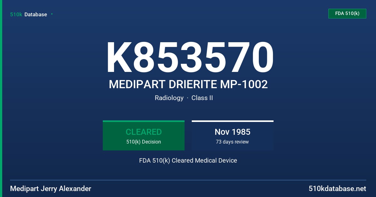 K853570 MEDIPART DRIERITE MP-1002 FDA 510(k) Cleared Medical Device
