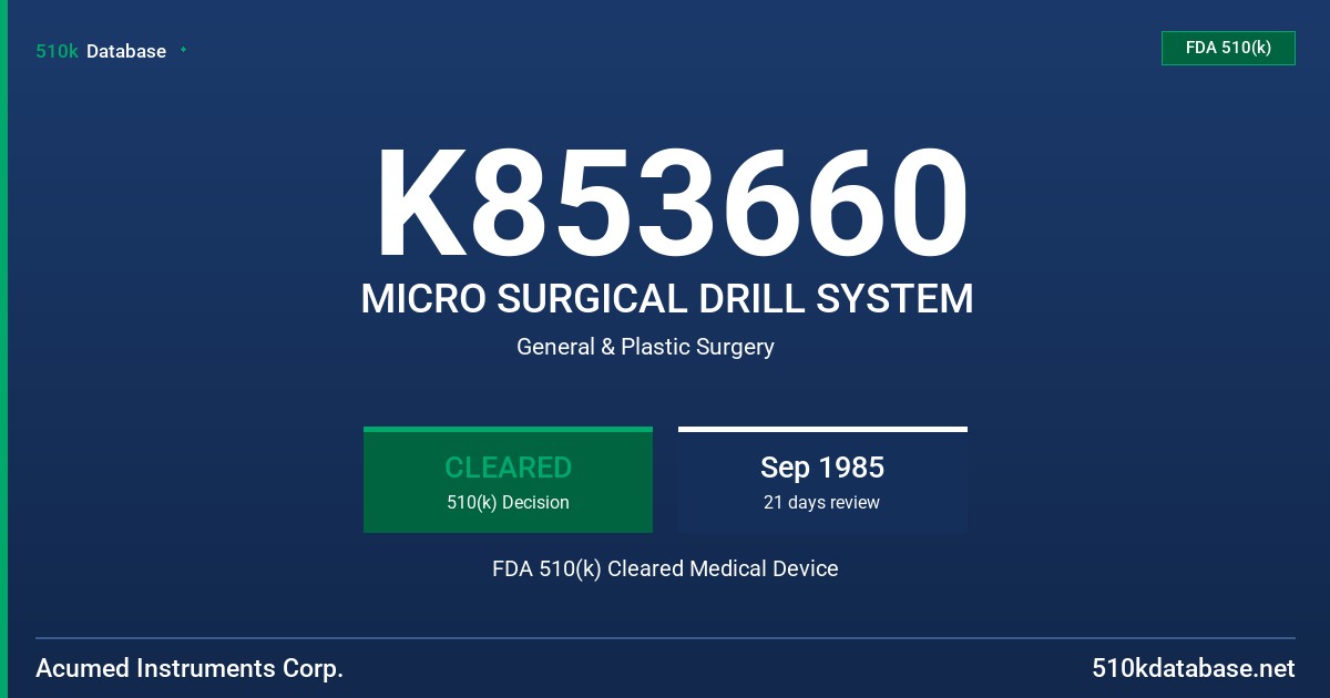 K853660 MICRO SURGICAL DRILL SYSTEM FDA 510(k) Cleared Medical Device